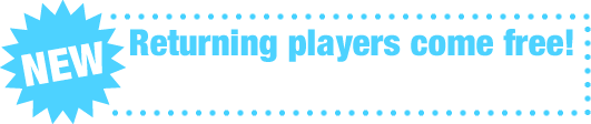 NEW! Returning players come free! Providing there are three paying players for each returning one! Click here for full details.